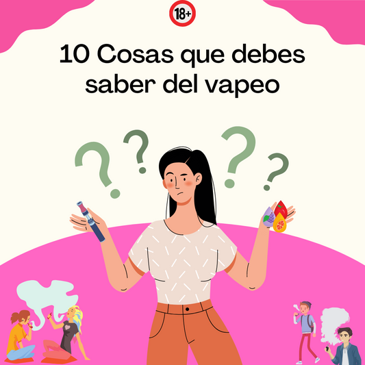 10 Cosas que debes saber del vapeo